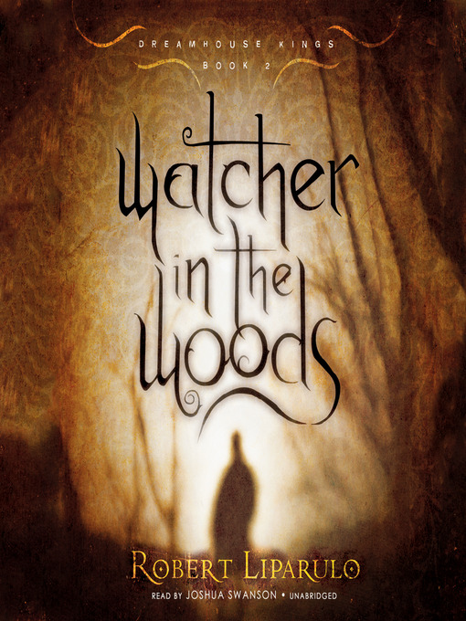 Title details for Watcher in the Woods by Robert Liparulo - Available